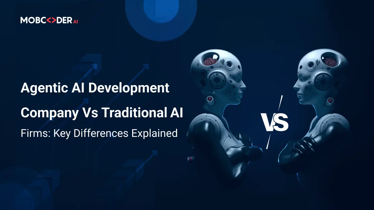 Agentic AI Development Company vs Traditional AI Firms: Key Differences Explained